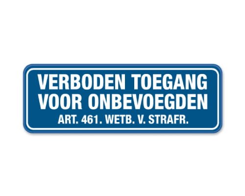 Verboden toegang voor onbevoegden borden